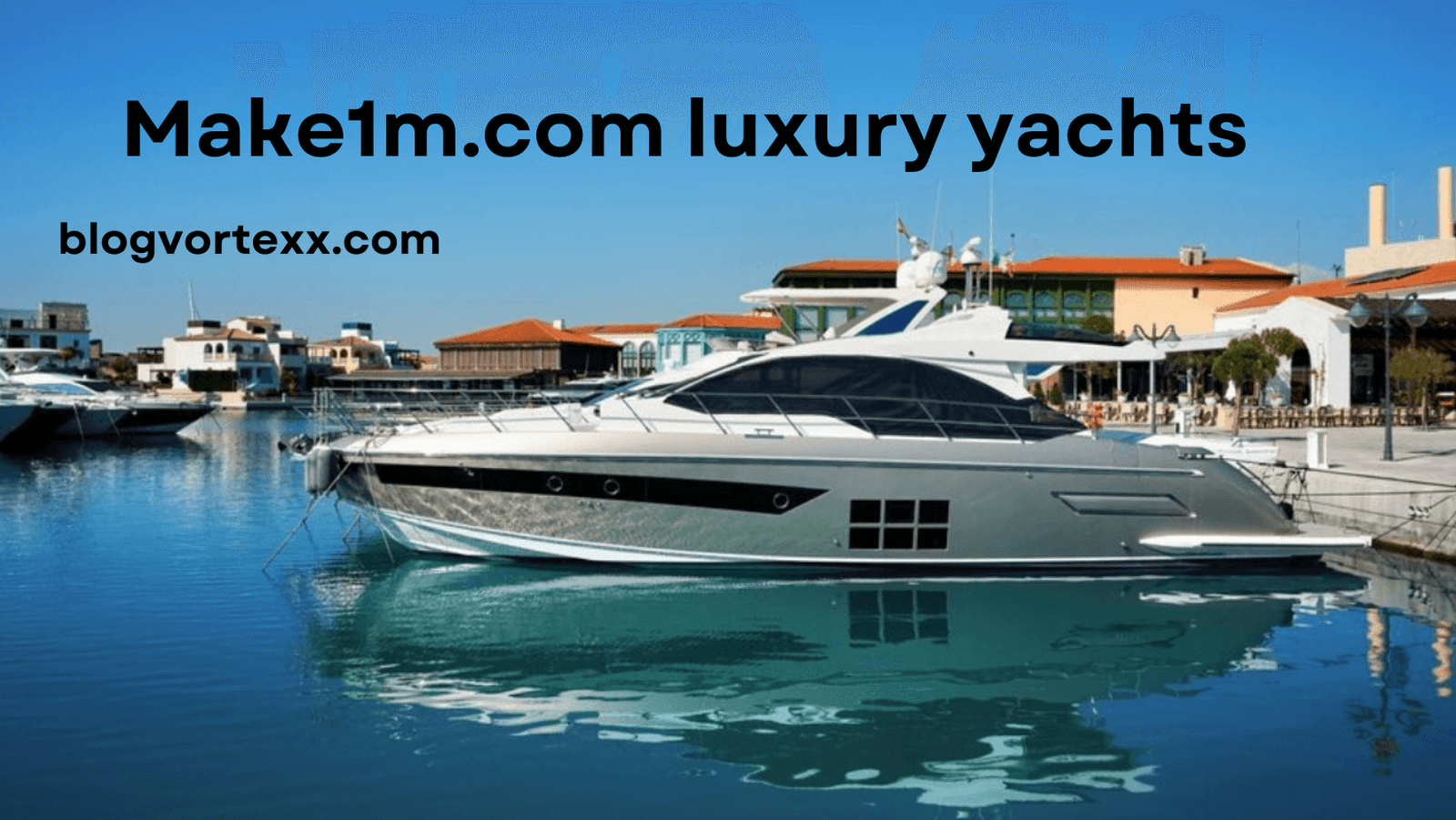 Make1m.com luxury yachts