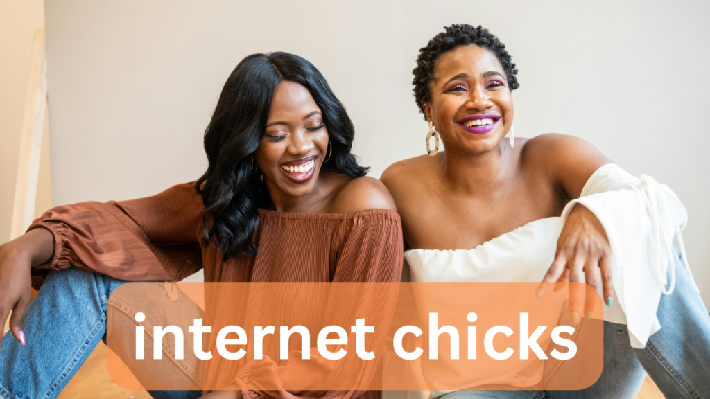 internet chicks